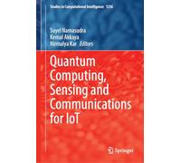 Quantum Computing, Sensing and Communications for IoT (Studies in Computational Intelligence, 1256)