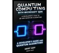 Quantum Computing With Microsoft QDK: A Developer's Guide to Q# and Quantum Algorithms"