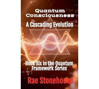 Quantum Consciousness: A Cascading Evolution: 6 (The Quantum Framework)