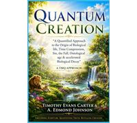 Quantum Creation: A Quantified Approach to the Origin of Biological Life, Time Compression, Sin, the Fall, Ontological Age, and Accelerated Biological Decay