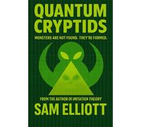 Quantum Cryptids: Monsters are not Found. They're Formed.