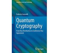 Quantum Cryptography: From Key Distribution to Conference Key Agreement (Quantum Science and Technology)