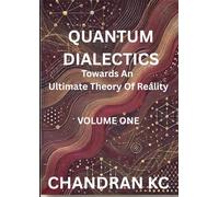 QUANTUM DIALECTICS: Volume one: Towards an Ultimate Theory of Reality (QUANTUM DIALECTICS: PHILOSOPHICAL BOOKS SERIES)