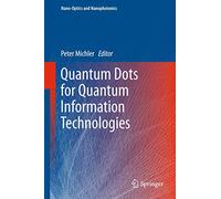 Quantum Dots for Quantum Information Technologies (Nano-Optics and Nanophotonics)
