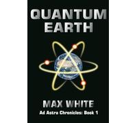 Quantum Earth: 1 (AD Astra Chronicles)