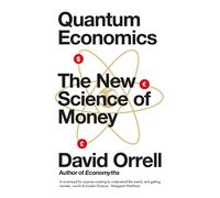 Quantum Economics: The New Science of Money