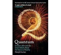 Quantum: Einstein, Bohr and the Great Debate About the Nature of Reality