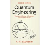 Quantum Engineering : Theory and Design of Quantum Coherent Structures