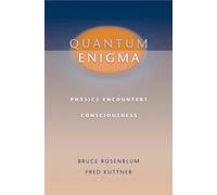 Quantum Enigma: Physics Encounters Consciousness
