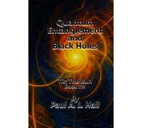 Quantum Entanglement and Black Holes: TR: The Run, Book 119