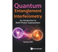 Quantum Entanglement And Interferometry: An Introduction To Multi-photon Superposition