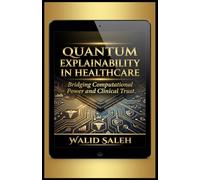 Quantum Explainability in Healthcare: Bridging Computational Power and Clinical Trust