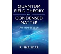 Quantum Field Theory and Condensed Matter: An Introduction (Cambridge Monographs on Mathematical Physics)