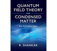 Quantum Field Theory and Condensed Matter: An Introduction (Cambridge Monographs on Mathematical Physics)