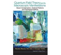 Quantum Field Theory And Its Macroscopic Manifestations: Boson Condensation, Ordered Patterns And Topological Defects
