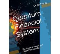 Quantum Financial System: The Future of Money and Global Finance in 2025