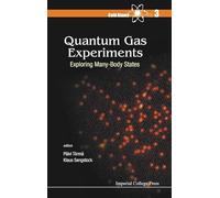 Quantum Gas Experiments: Exploring Many-Body States: Volume 3 (Cold Atoms)