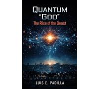Quantum "God": The Rise of the Beast