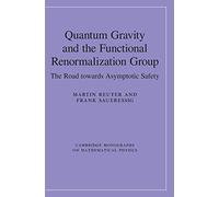 Quantum Gravity and the Functional Renormalization Group: The Road towards Asymptotic Safety (Cambridge Monographs on Mathematical Physics)