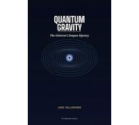 Quantum Gravity: The Universe's Deepest Mystery