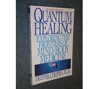 Quantum Healing: Exploring the Frontiers of Mind/Body Medicine (Bantam New Age Books)