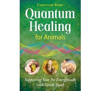 Quantum Healing for Animals : Supporting Your Pet Energetically with Gentle Touch