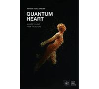 Quantum Heart: A Guide to Lead from the Future