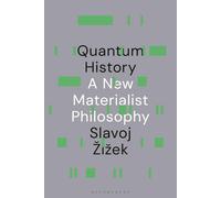 Quantum History: A New Materialist Philosophy by Slavoj Zizek (HB 2025)