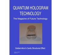 Quantum Hologram Technology: The Magazine of Future Technology (Volume I Number 2)