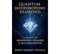 Quantum Ho'oponopono Diamond: A Portal to Awakening, Healing & Self-Realization