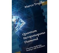 Quantum Ho'oponopono Diamond: A Portal to Awakening, Healing & Self-Realization
