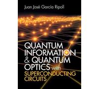 Quantum Information and Quantum Optics with Superconducting Circuits – Cambridge University Press