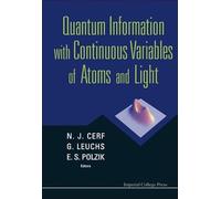Quantum Information With Continuous Variables Of Atoms And Light