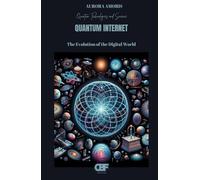 Quantum Internet: The Evolution of the Digital World (Quantum Technologies and Science)