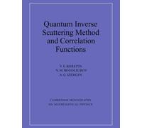 Quantum Inverse Scattering Method and Correlation Functions (Cambridge Monographs on Mathematical Physics)