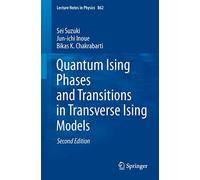 Quantum Ising Phases and Transitions in Transverse Ising Models: 862 (Lecture Notes in Physics, 862)
