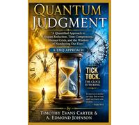 Quantum Judgment: A Quantified Approach to Lifespan Reduction, Time Compression, Human Crisis, and the Wisdom of Numbering Our Days