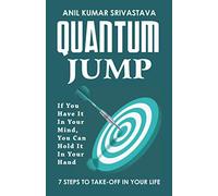 QUANTUM JUMP: If You Have It In Your Mind, You Can Hold It In Your Hand