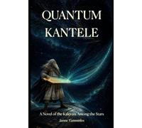 Quantum Kantele: A Novel of the Kalevala Among the Stars