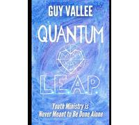 Quantum L.E.A.P.: Youth Ministry is Never Meant to Be Done Alone