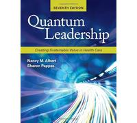 Quantum Leadership: Creating Sustainable Value in Health Care