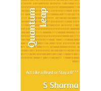Quantum Leap: Act Like a Beast or Stay a B***