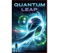 Quantum Leap: Physics Behind Computing Revolution,Qubits, Entanglement & New Tech,Conceptual Guide for Professionals