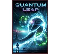 Quantum Leap: Physics Behind Computing Revolution,Qubits, Entanglement & New Tech,Conceptual Guide for Professionals