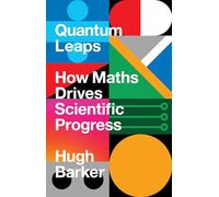 Quantum Leaps: How Maths Drives Scientific Progress