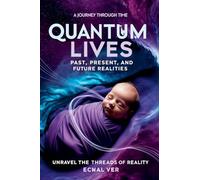 Quantum Lives: Past, Present and Future Realities (Quantum Potential)