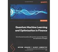 Quantum Machine Learning and Optimisation in Finance: Drive financial innovation with quantum-powered algorithms and optimisation strategies