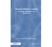 Quantum Machine Learning : Concepts, Algorithms, and Applications