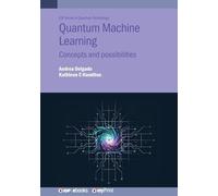 Quantum Machine Learning: Concepts and possibilities (Iop Quantum Technology)