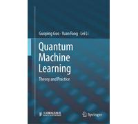 Quantum Machine Learning : Theory and Practice